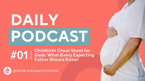Childbirth Cheat Sheet for Dads: What Every Expecting Father Should Know!