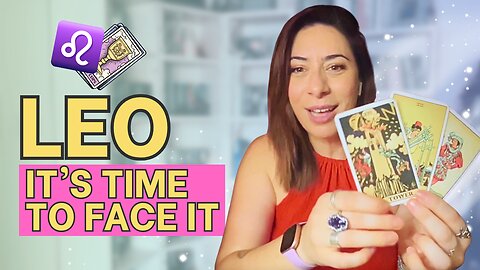 Leo – Stop Avoiding This! You’re Strong Enough to Face It