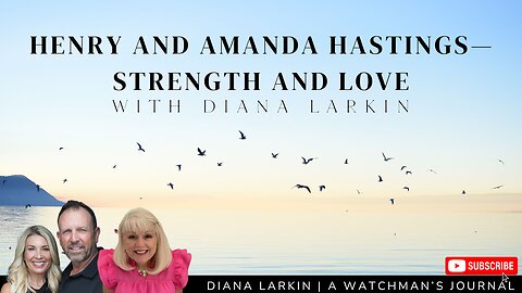 Henry & Amanda Hastings - Strength and Love