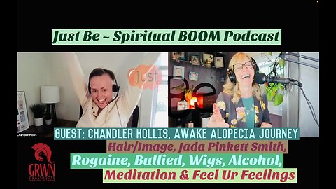 Just Be~SpiritBOOM: Chandler Hollis~Awake Alopecia Story: Jada Pinkett/Feelings/Growing Hair Back!