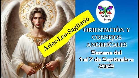 😊 ORIENTACIÓN Y CONSEJOS ANGELICALES 😊 Semana del 01 al 07 de Septiembre 2025