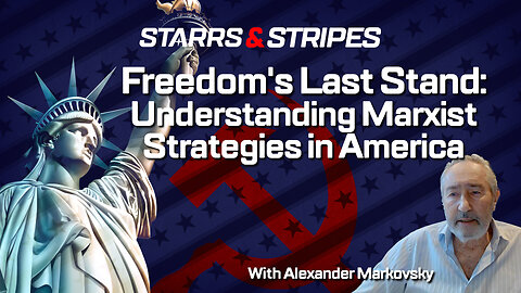 Freedom's Last Stand: Understanding Marxist Strategies in America