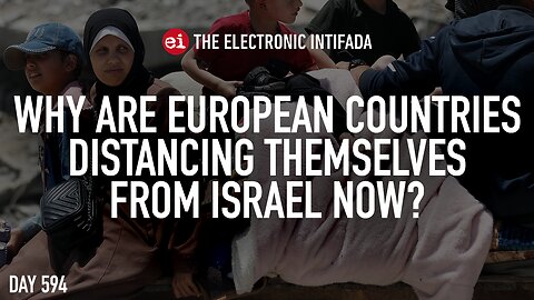 Why are European countries distancing themselves from Israel now? with Asa Winstanley