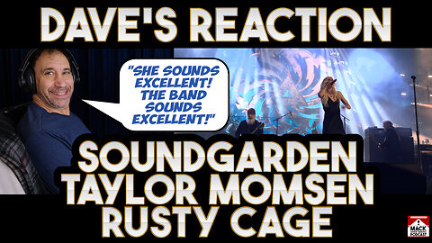 Dave's Reaction: Taylor Momsen & Soundgarden — Rusty Cage
