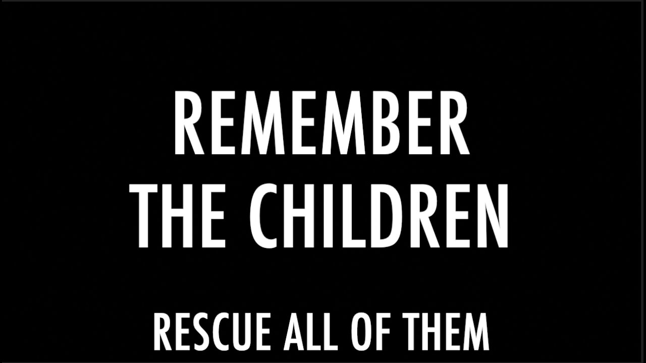 REMEMBER THE CHILDREN