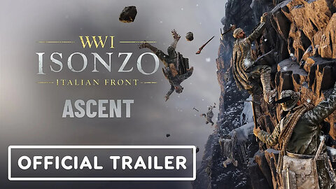 Isonzo - WW1 Italian Front - Ascent - Official Trailer