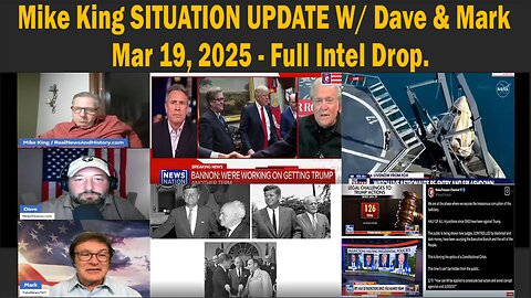 Mike King Situation Update w/ Dave & Mark - Mar 19, 2025 - Full Intel Drop.