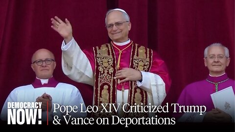 Leo XIV: First U.S.-Born Pope Criticized Trump/Vance on Lack of Compassion for Immigrants