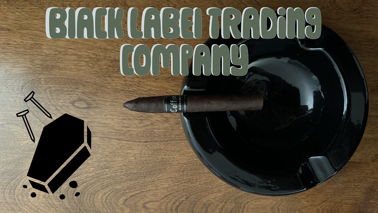 Black Label Trading Co. Coffin Nails cigar review