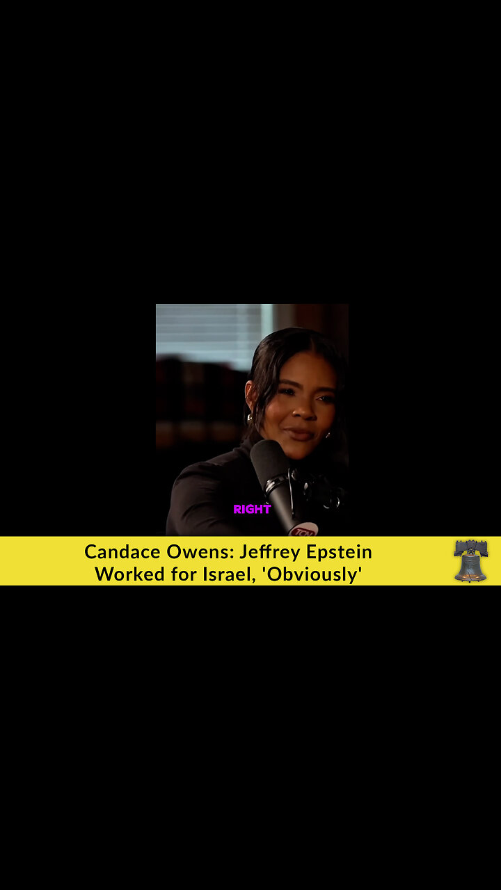 Candace Owens: Jeffrey Epstein Worked for Israel, Obviously