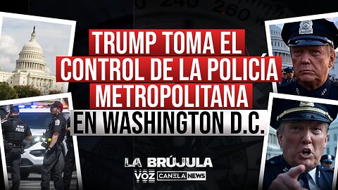 Trump toma el control de la policía metropolitana en Washington D.C.