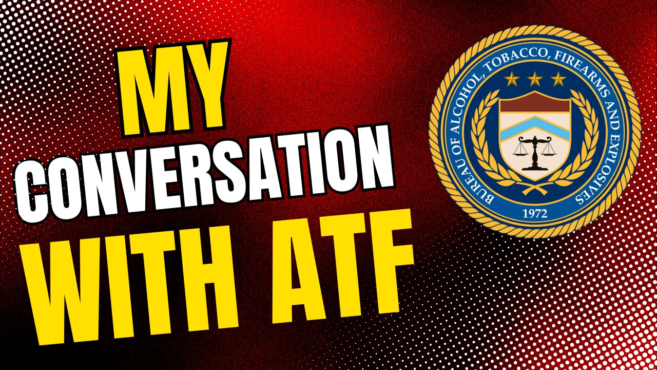 Yes I talked To The ATF