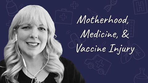 Dr. Sam Bailey: Motherhood, Medicine, & Vaccine Injury - June 3, 2025