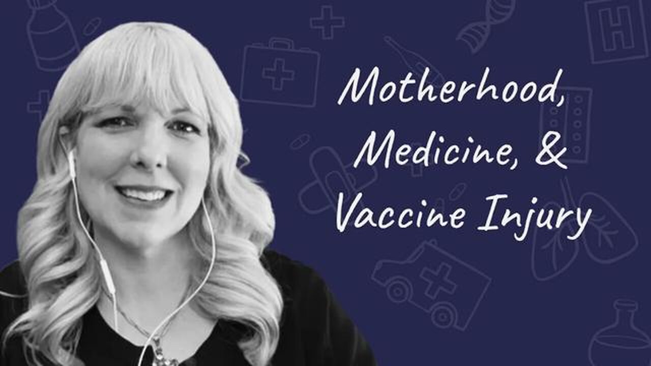 Dr. Sam Bailey: Motherhood, Medicine, & Vaccine Injury - June 3, 2025