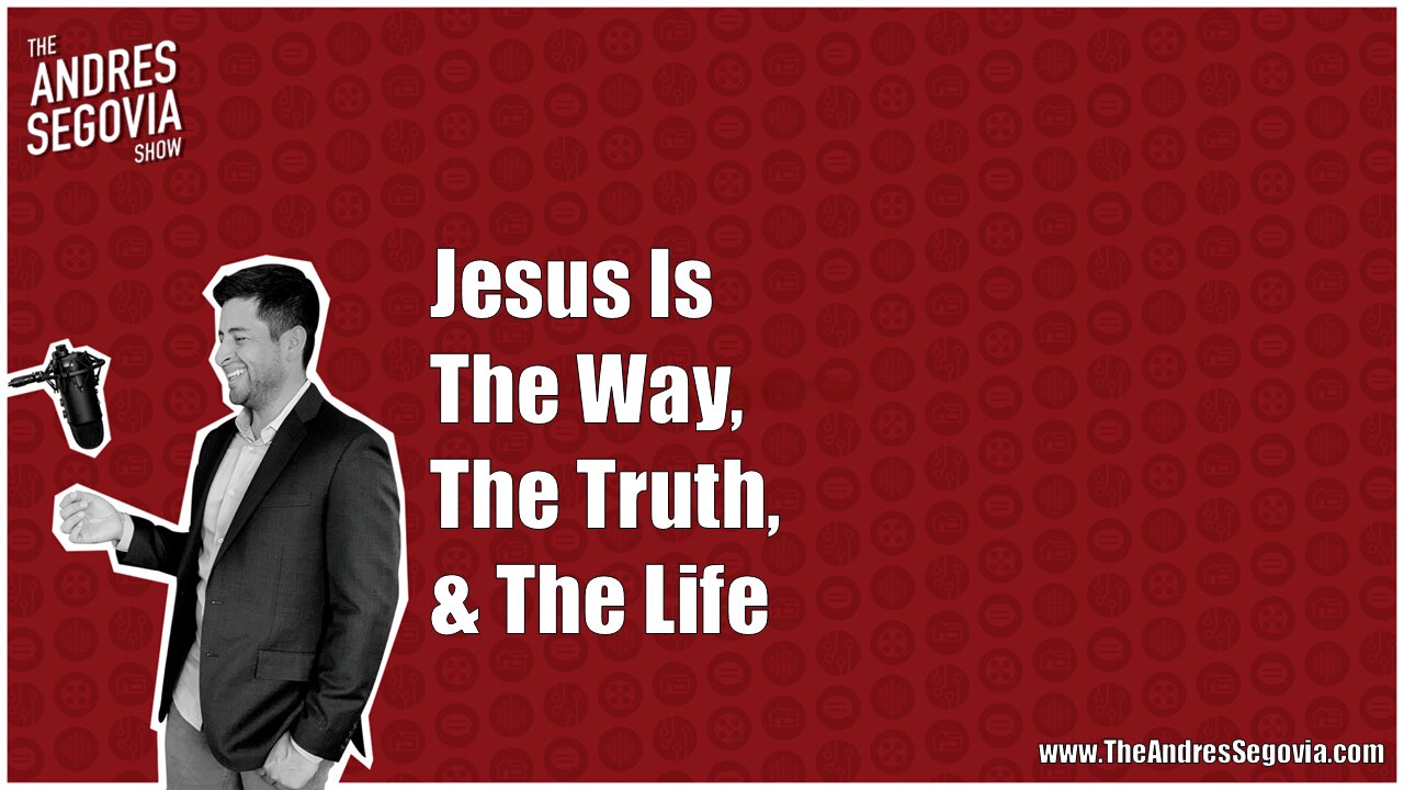 The Way, The Truth, And The Life