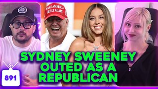 Sydney Sweeney Republican CONFIRMED, Lil Tay OF Hits $1M, Fantastic Four CRATERS | Ep. 891