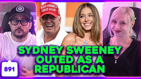 Sydney Sweeney Republican CONFIRMED, Lil Tay OF Hits $1M, Fantastic Four CRATERS | Ep. 891