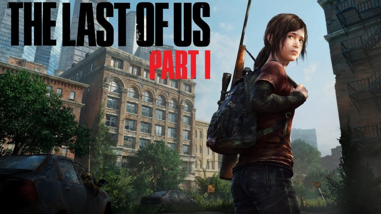 The Last of Us Part I - My First Playthrough of This FINALLY!
