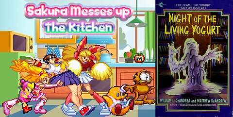 Sakura Messes up the Kitchen! - Night of the Living Yogurt!