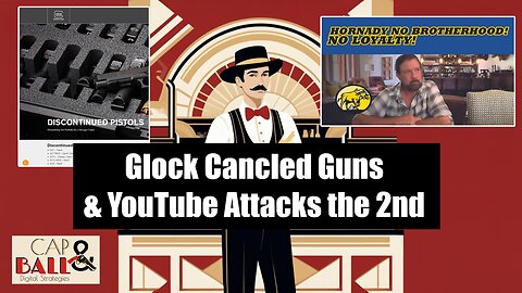 Glock Cancels Even More Pistols, YouTube Nukes Buffalo Bore, and More | The Cap & Ball Saloon Ep. 6
