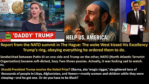 Report from the NATO summit in The Hague: The woke West kissed His Excellency Trump's ring, obeying everything he ordered them to do!