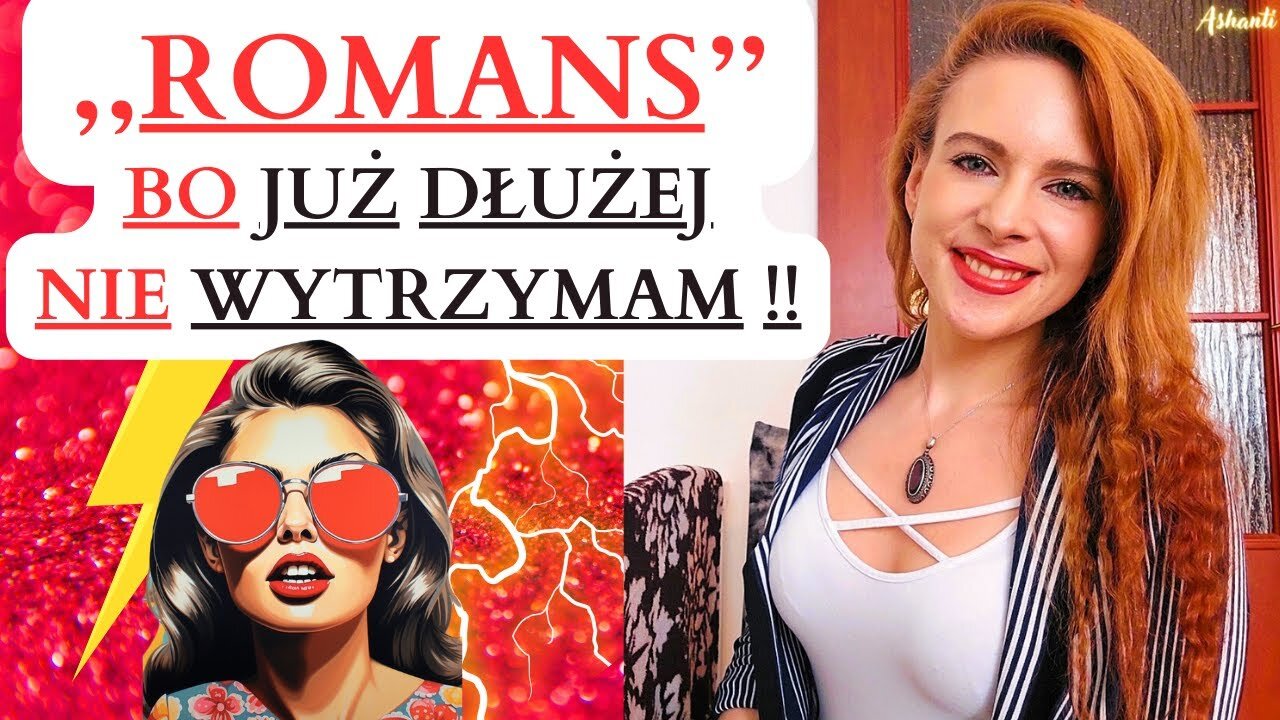 ROMANS ! BO JUŻ DŁUŻEJ NIE WYTRZYMAM . 🔥