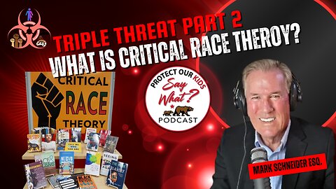 TRIPLE THREAT Part 2: What is Critical Race Theory?