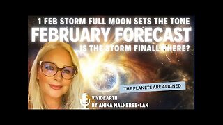 FEBRUARY FORECAST • The Storm Full Moon Today Sets the Tone!