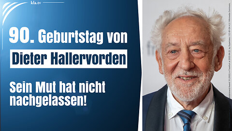 90. Geburtstag von Dieter Hallervorden – sein Mut hat nicht nachgelassen!