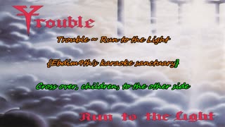Trouble ~ Run to the Light {all are welcome karaoke}