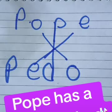 Pope says Pedo .... It's in the spelling