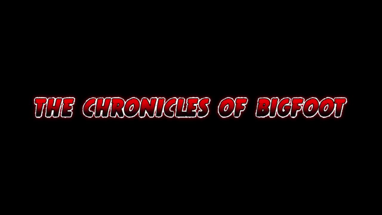 The Chronicles Of Bigfoot Part 2