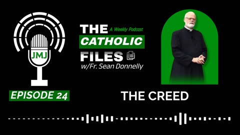 The Catholic Files: The Creed