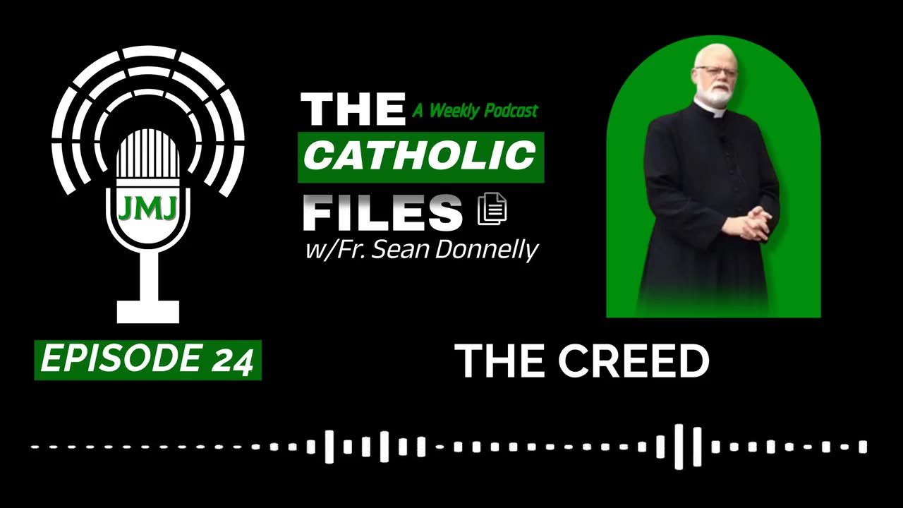 The Catholic Files: The Creed