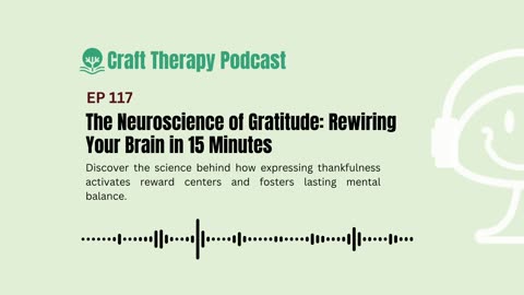 The Neuroscience of Gratitude: Rewiring Your Brain in 15 Minutes