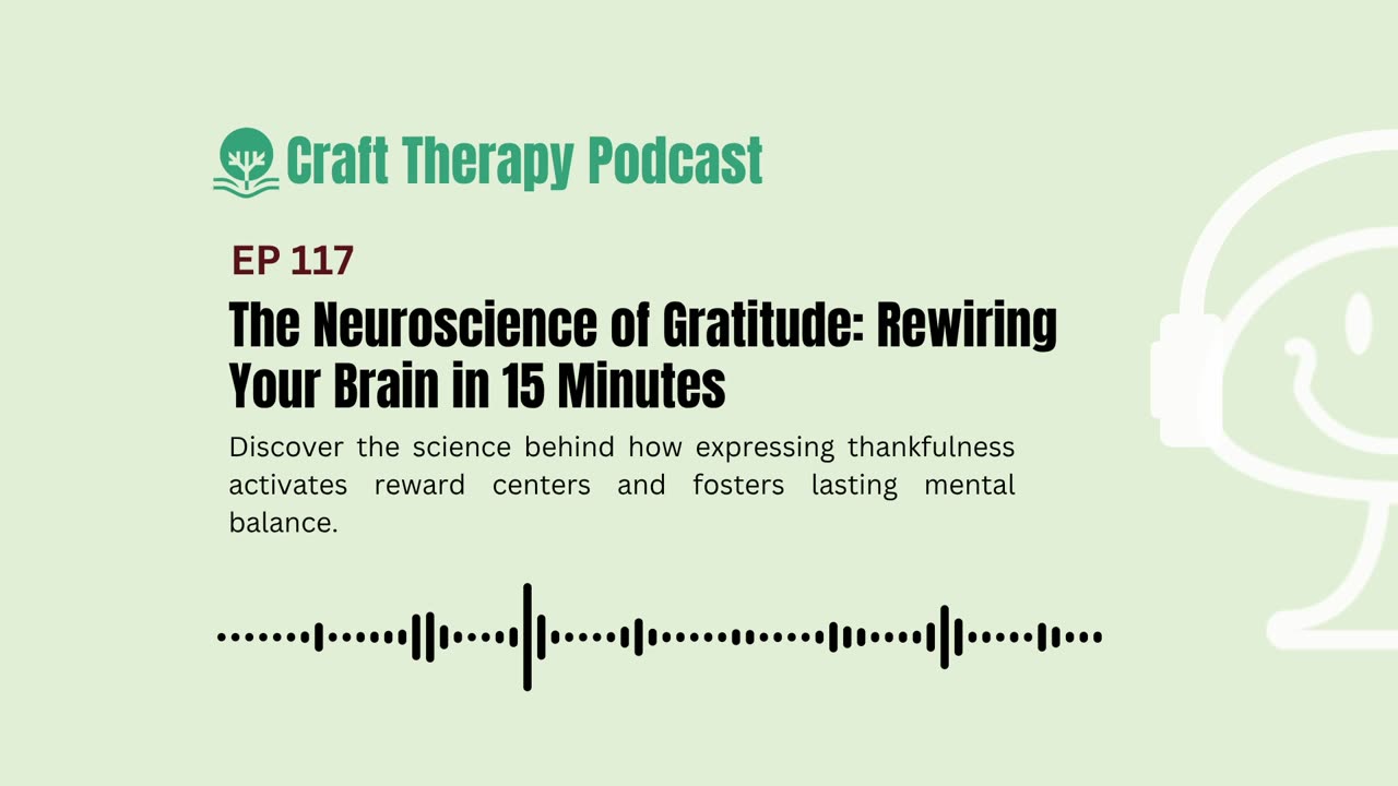 The Neuroscience of Gratitude: Rewiring Your Brain in 15 Minutes