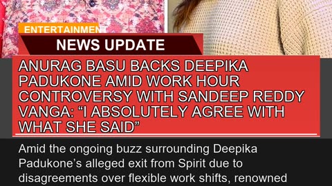 Anurag Basu Backs Deepika Padukone Amid Work Hour
