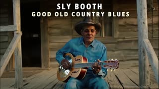 SLY BOOTH GOOD OLD COUNTRY BLUES