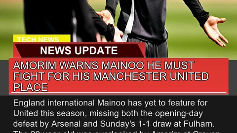Amorim Warns Mainoo He Must Fight for His Manchest