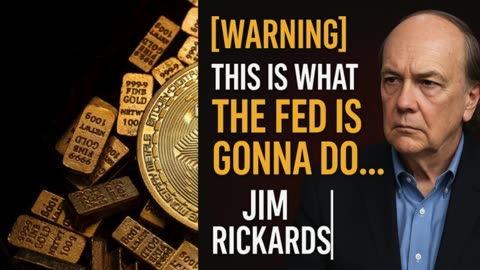 ⚠️ What the Fed Is Planning Next: Jim Rickards Breaks It Down