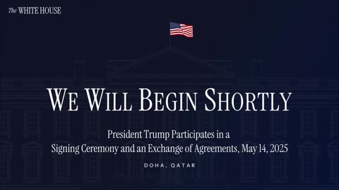 President Trump Participates in a Signing Ceremony and an Exchange of Agreements, May 14, 2025
