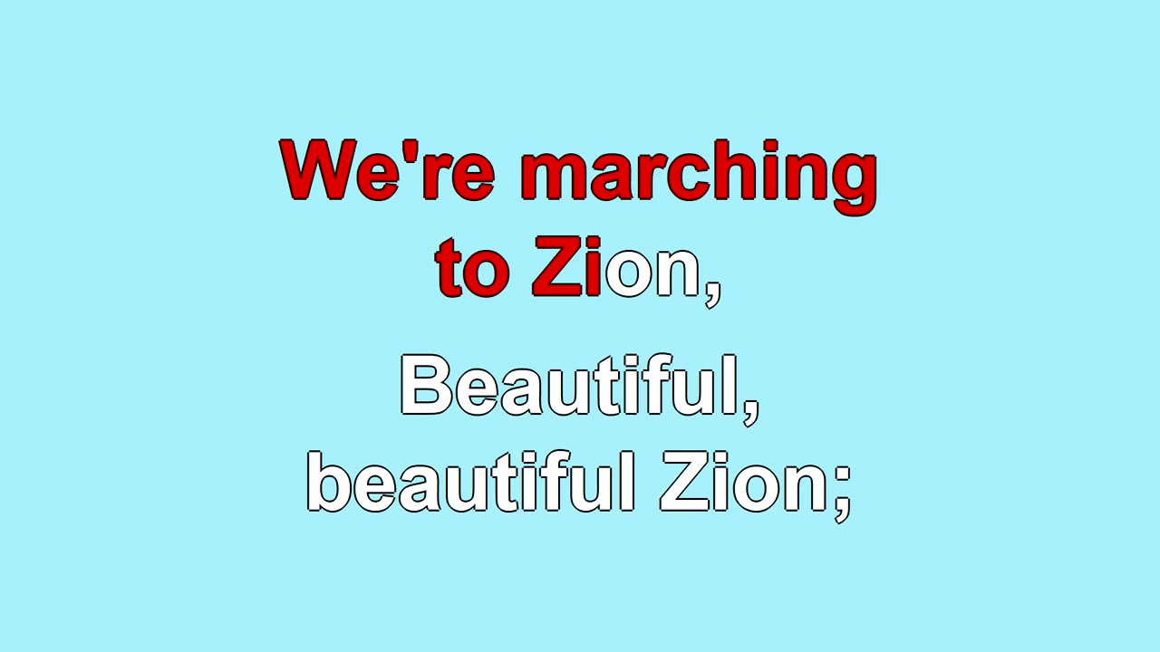 Marching to Zion 8 Verses