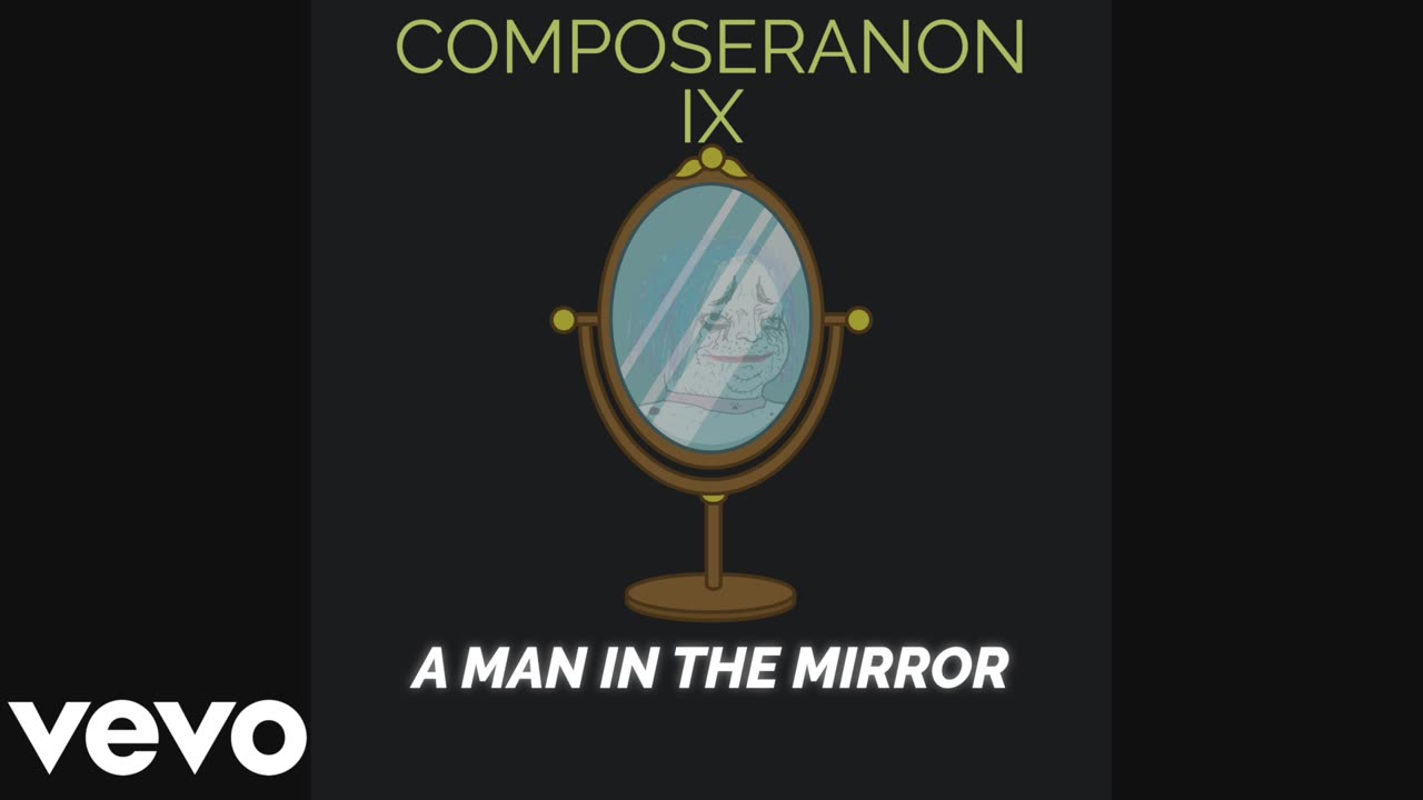 ComposerAnon - A Man In The Mirror