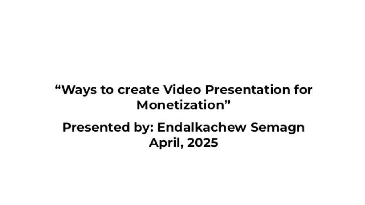 video creation, editing and presentation for monetization