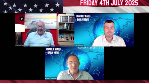 7/4/25 - CHARLIE WARD DAILY NEWS WITH CHARLIE WARD, PAUL BROOKER & WARREN THORNTON