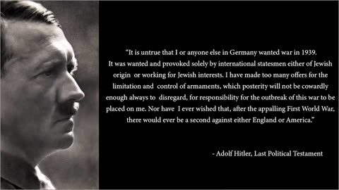 “My spirit will rise from the grave and the world will see I was right” - Adolf Hitler