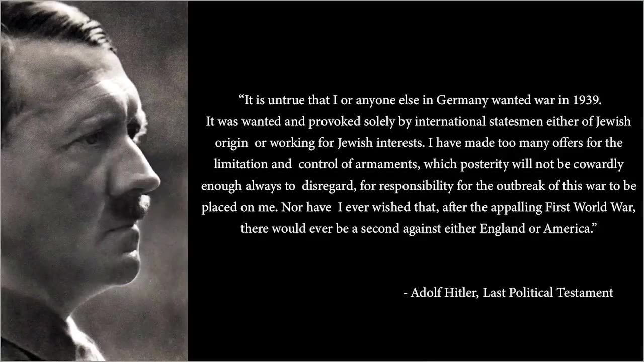 “My spirit will rise from the grave and the world will see I was right” - Adolf Hitler