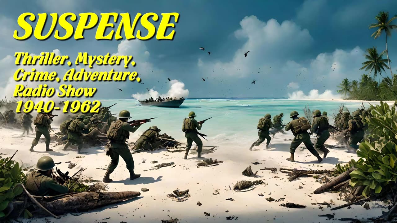 Suspense 698 Tarawa Was Tough