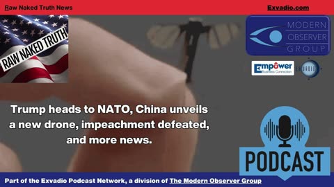 Raw Naked Truth News - 6.25.25 - NATO China and more - Ep 640