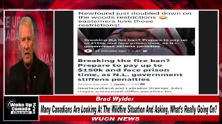WUCN-Epi#319- Canadians Are Looking At The Wildfire Situation And Asking, What’s Really Going On?